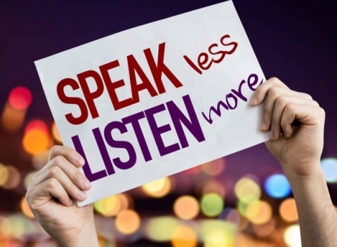 speak less and listen more