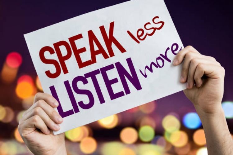 speak less and listen more